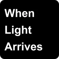 When Light Arrives